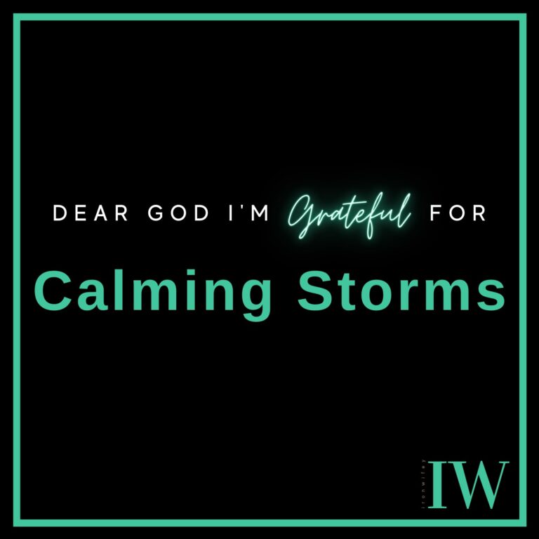 Day #132 – Calming Storms