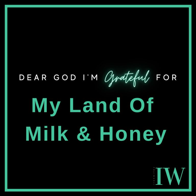 Day #160 – My Land Of Milk & Honey