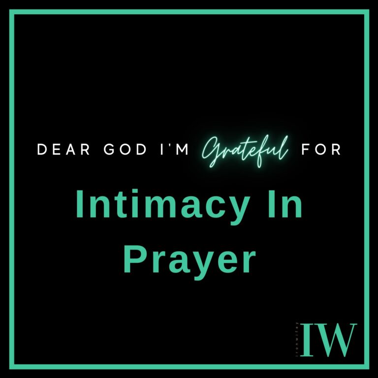 Day #152 – Intimacy In Prayer