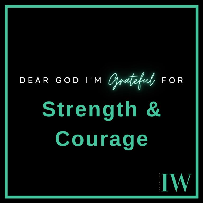 Day #188 – Strength & Courage