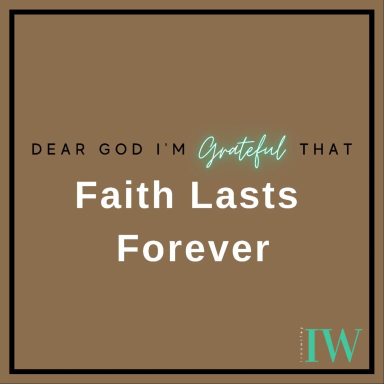 Day #205 – Faith Lasts Forever