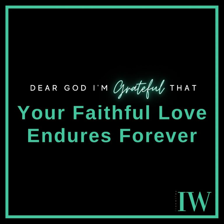 Day #268 – Your Faithful Love Endures Forever