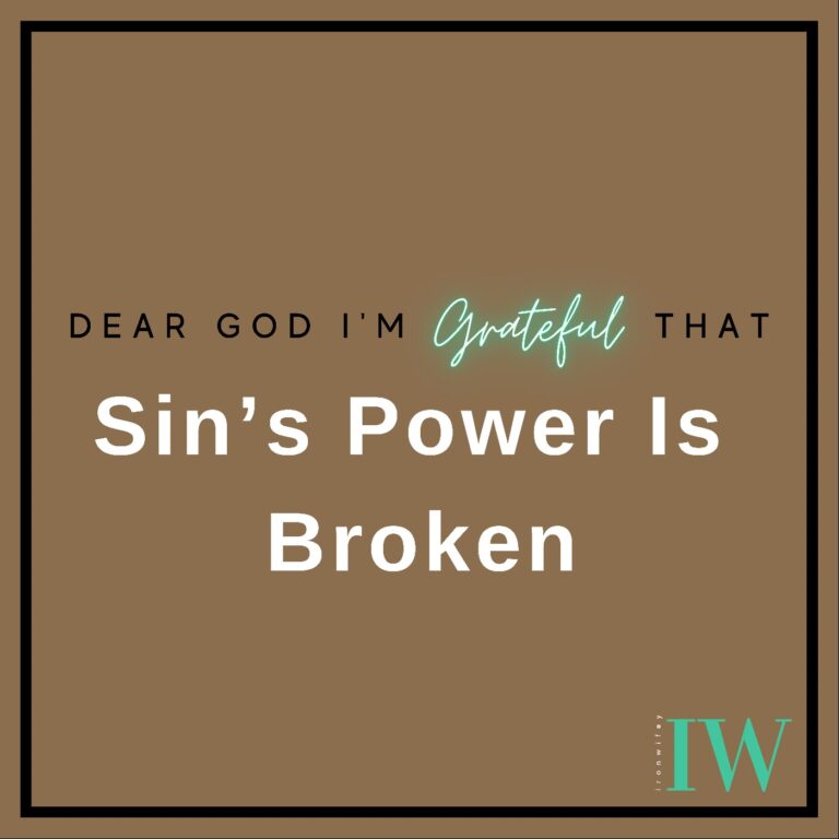 Day #257 – Sin’s Power Is Broken