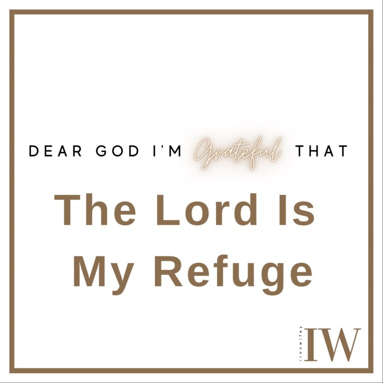 Day #310 – The Lord Is My Refuge