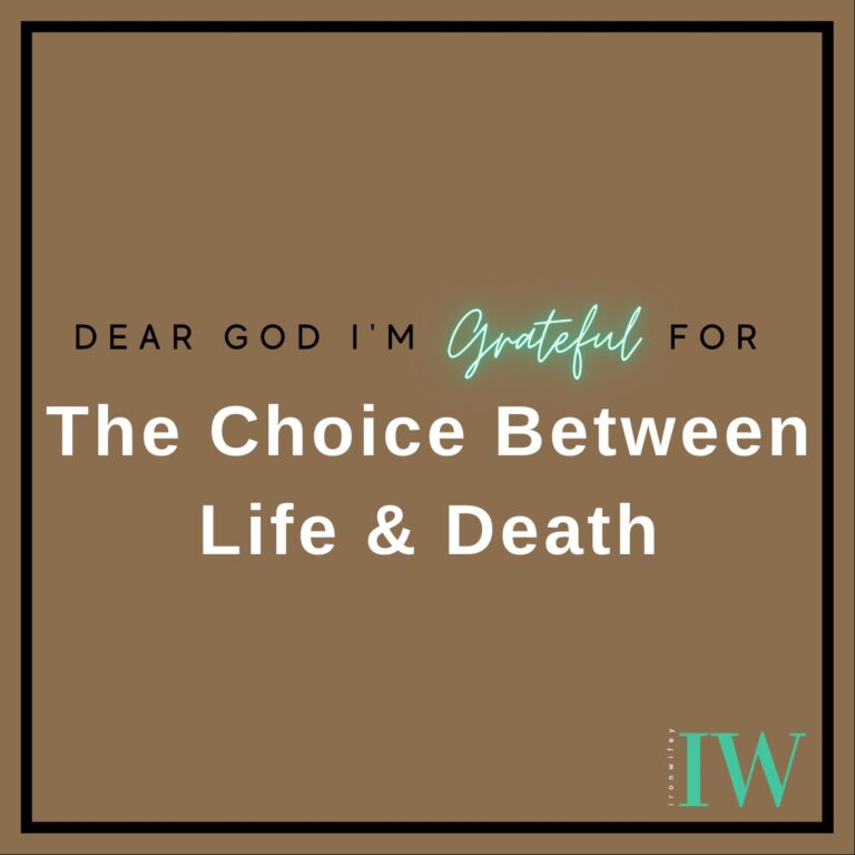 Day #321 – The Choice Between Life & Death