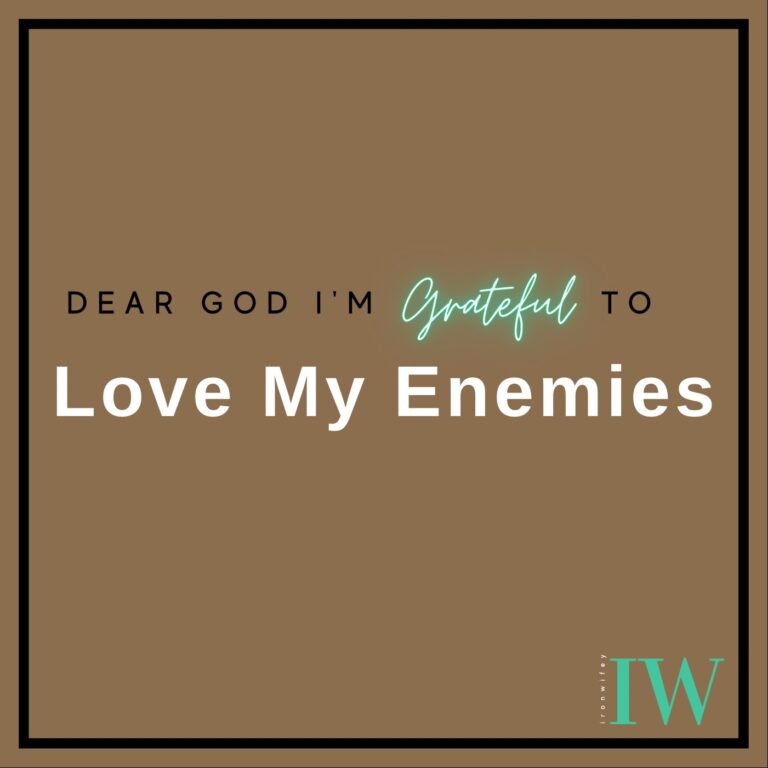 Day #377 – Love My Enemies