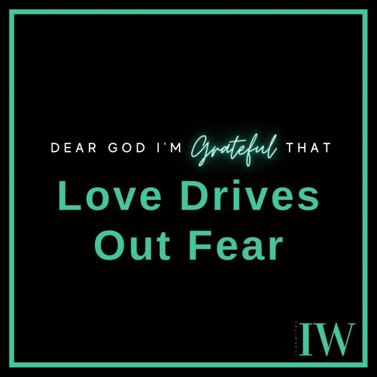 Day #380 – Love Drives Out Fear