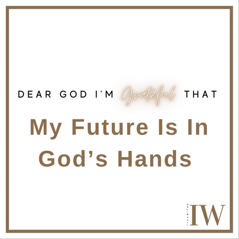 Day #410 – My Future Is In God’s Hands