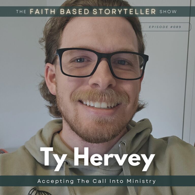 The Faith Based Storyteller Show Ty Hervey: Accepting The Call Into Ministry: How The Fear Of The Lord Fuels Our Obedience